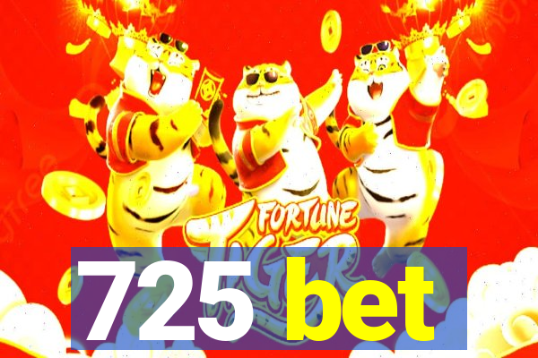 725 bet